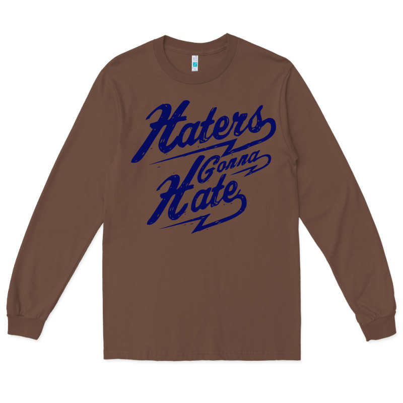 Hater Gonna Hate Long Sleeve Tee by Craftify | Teevron