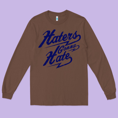 Hater Gonna Hate Long Sleeve Tee Designed By Craftify