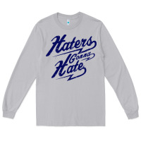 Moon Dust hater gonna hate Long Sleeve Tee - Craftify