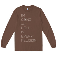I'm  Going To  Hell In  Every  Religion Long Sleeve Tee | Teevron