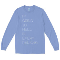 Colony Blue i'm  going to  hell in  every  religion Long Sleeve Tee - Craftify