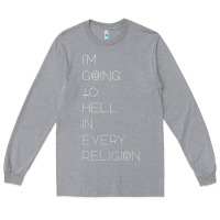 Heather Grey i'm  going to  hell in  every  religion Long Sleeve Tee - Craftify
