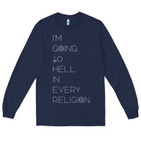 Navy i'm  going to  hell in  every  religion Long Sleeve Tee - Craftify