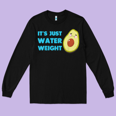 Nikocado Avocado Its Just Water Weight Diet Avocado T Shirt Long Sleeve Tee Designed By Craftify