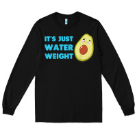 Black nikocado avocado its just water weight diet avocado t shirt Long Sleeve Tee - Craftify