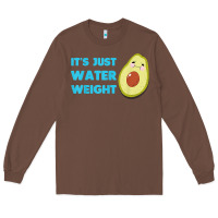Chestnut nikocado avocado its just water weight diet avocado t shirt Long Sleeve Tee - Craftify