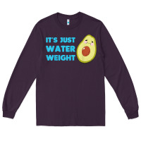 Plum nikocado avocado its just water weight diet avocado t shirt Long Sleeve Tee - Craftify