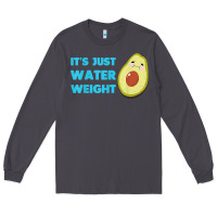 Smoke nikocado avocado its just water weight diet avocado t shirt Long Sleeve Tee - Craftify