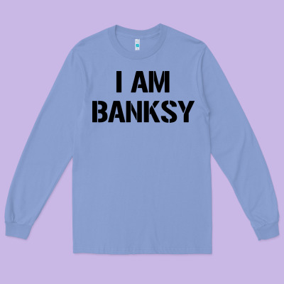 I Am Banksy Long Sleeve Tee Designed By Craftify