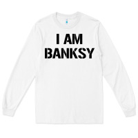 White i am banksy Long Sleeve Tee - Craftify