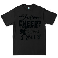 Black Christmas Cheer I Thought You Said Christmas Beer Premium Tee - Bettercallsaul