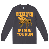 Bee Beekeeper If I Run You Run Bumble Bee Humour 449 Hive Beekeeping Long Sleeve Tee | Teevron