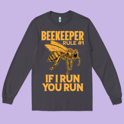 Bee Beekeeper If I Run You Run Bumble Bee Humour 449 Hive Beekeeping Long Sleeve Tee Designed By Craftify