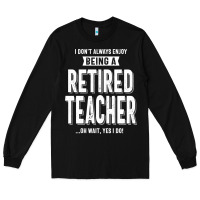 Black Retired Teacher Long Sleeve Tee - Craftify