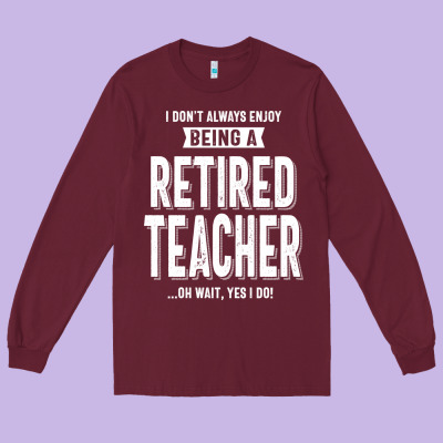 Retired Teacher Long Sleeve Tee Designed By Craftify