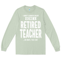 Matcha Retired Teacher Long Sleeve Tee - Craftify