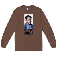 Chestnut Sister Sister - Go Home Roger Long Sleeve Tee - InspiraDesign
