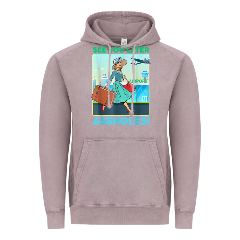 See You Later Assholes T Shirt Vintage Hoodie by DesignPulse | Teevron