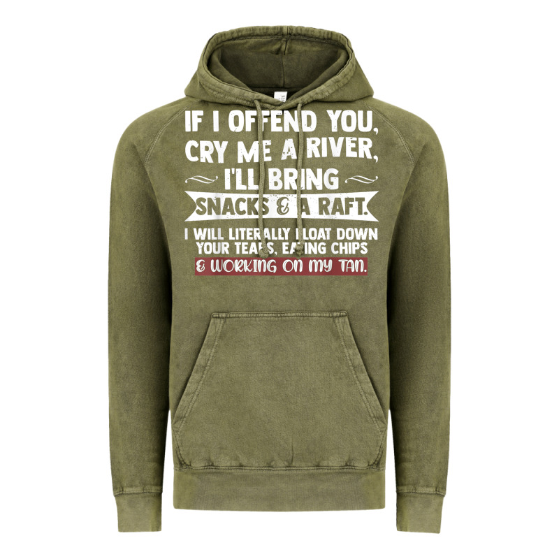 If I Offend You Cry Me A River Funny Saying Sarcastic Vintage Hoodie by Craftify | Teevron