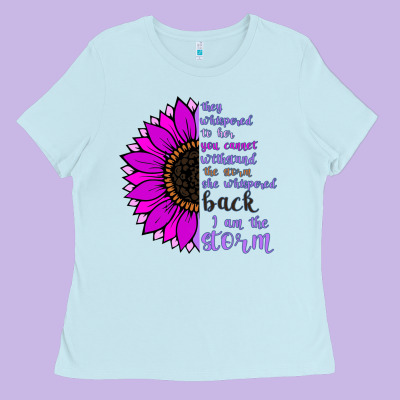 I Am The Storm Sunflower Ladies Tee Designed By Bettercallsaul