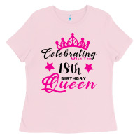 Bubblegum Pink Celebrating With the 18th Birthday Queen Ladies Tee - Bettercallsaul