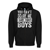 Black You Can't Scare Me I Have Three Boys Funny Sons Mom Dad Gift Zipper Hoodie - DesignPulse