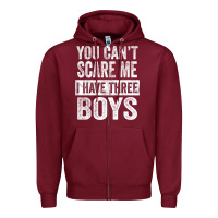 Burgundy You Can't Scare Me I Have Three Boys Funny Sons Mom Dad Gift Zipper Hoodie - DesignPulse