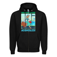 Black see you later assholes t shirt Zipper Hoodie - DesignPulse