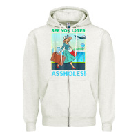 Oatmeal Heather see you later assholes t shirt Zipper Hoodie - DesignPulse