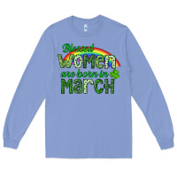 Blessed Women Are Born In March Long Sleeve Tee | Teevron