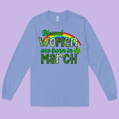 Blessed Women Are Born In March Long Sleeve Tee Designed By Cowgirlartshop