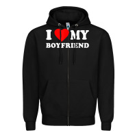 I Love My Boyfriend T-shirt Zipper Hoodie | Teevron