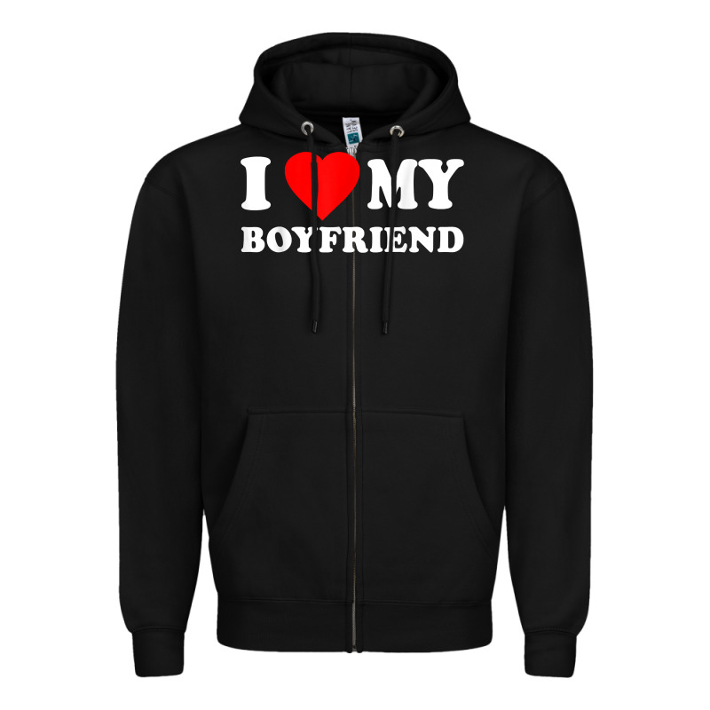 I Love My Boyfriend T-shirt Zipper Hoodie by PixelWave | Teevron