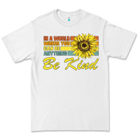 White In A World Where You Can Be Anything Be Kind Premium Tee - Bettercallsaul