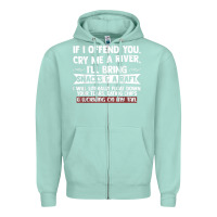 Seafoam If I Offend You Cry Me A River Funny Saying Sarcastic Zipper Hoodie - Craftify