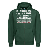 Sports Green If I Offend You Cry Me A River Funny Saying Sarcastic Zipper Hoodie - Craftify