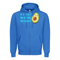 Nikocado Avocado Its Just Water Weight Diet Avocado T Shirt Zipper Hoodie | Teevron