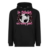 Black in october we wear pink soccer Heavyweight Hoodie - BarkalooDesign