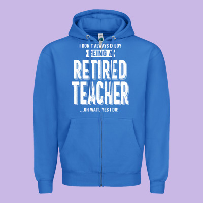 Retired Teacher Zipper Hoodie Designed By Craftify