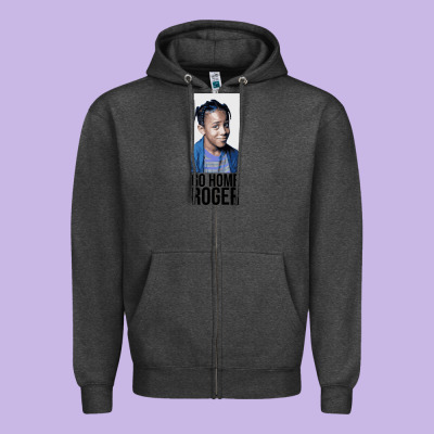 Sister Sister - Go Home Roger Zipper Hoodie Designed By Inspiradesign