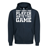 Navy Don't Hate The Player Hate The Game Zipper Hoodie - InspiraDesign