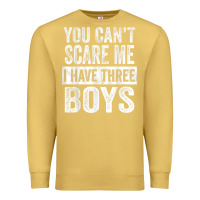 Antique Gold You Can't Scare Me I Have Three Boys Funny Sons Mom Dad Gift Premium Sweatshirt - DesignPulse