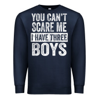 Navy You Can't Scare Me I Have Three Boys Funny Sons Mom Dad Gift Premium Sweatshirt - DesignPulse
