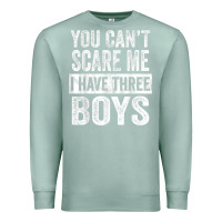 Seafoam You Can't Scare Me I Have Three Boys Funny Sons Mom Dad Gift Premium Sweatshirt - DesignPulse