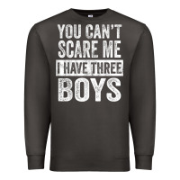 Smoke You Can't Scare Me I Have Three Boys Funny Sons Mom Dad Gift Premium Sweatshirt - DesignPulse
