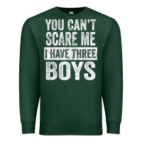 Sports Green You Can't Scare Me I Have Three Boys Funny Sons Mom Dad Gift Premium Sweatshirt - DesignPulse