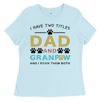 Baby Blue i have two titles dad and grandpa Ladies Tee - Bettercallsaul