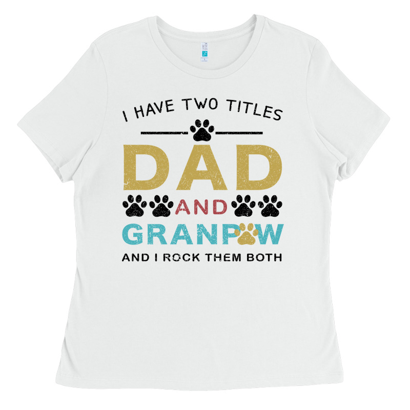 I Have Two Titles Dad And Grandpa Ladies Tee by Bettercallsaul | Teevron