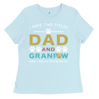 Baby Blue i have two titles dad and grandpa Ladies Tee - Bettercallsaul