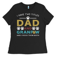 Black i have two titles dad and grandpa Ladies Tee - Bettercallsaul